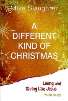 Paperback A Different Kind of Christmas Youth Edition with Leader Helps: Living and Giving Like Jesus Book