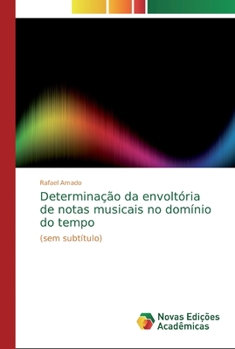 Paperback Determinação da envoltória de notas musicais no domínio do tempo [Portuguese] Book