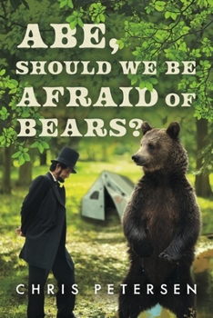 Abe, Should We Be Afraid of Bears?