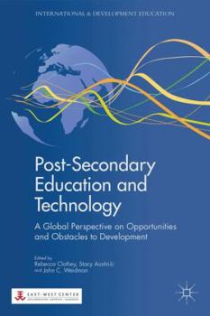 Hardcover Post-Secondary Education and Technology: A Global Perspective on Opportunities and Obstacles to Development Book