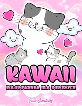 Paperback Kawaii Kolorowanka Dla Doroslych [Polish] Book