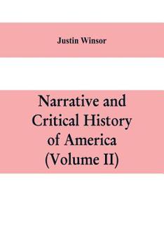 Paperback Narrative and critical history of America (Volume II) Book