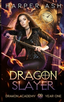 Paperback Dragon Slayer: Drakon Academy Year One Book