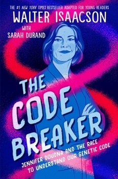 Paperback The Code Breaker -- Young Readers Edition: Jennifer Doudna and the Race to Understand Our Genetic Code Book