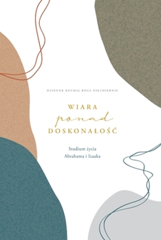 Paperback Wiara ponad doskonalośc: A Love God Greatly Polish Bible Study Journal [Polish] Book
