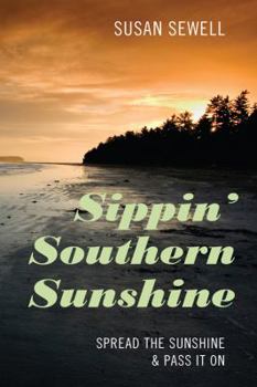 Sippin' Southern Sunshine: Spread the Sunshine & Pass It on