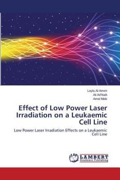 Paperback Effect of Low Power Laser Irradiation on a Leukaemic Cell Line Book