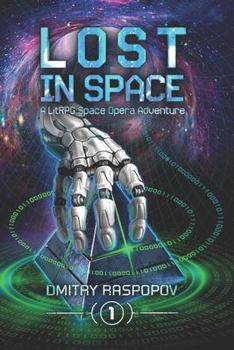 Paperback LOST in Space [A LitRPG Space Opera Adventure] Book