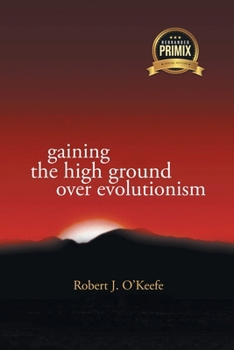 Paperback Gaining the High Ground over Evolution Book
