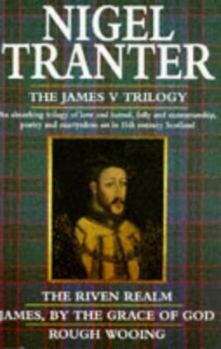 The James V Trilogy: The Riven Realm / James, by the Grace of God / Rough Wooing - Book  of the James V