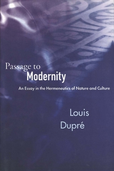 Paperback Passage to Modernity: An Essay on the Hermeneutics of Nature and Culture Book