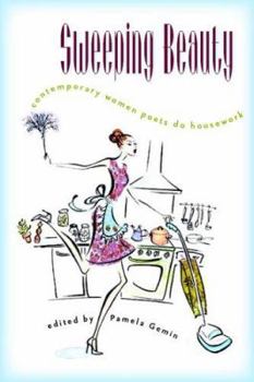 Paperback Sweeping Beauty: Contemporary Women Poets Do Housework Book