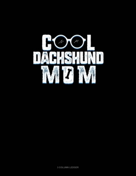 Paperback Cool Dachshund Mom: 3 Column Ledger Book