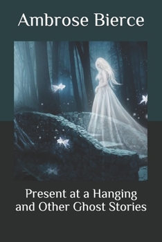 Paperback Present at a Hanging and Other Ghost Stories Book