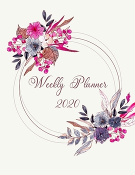 Weekly Planner 2020: Weekly Planner Undated Hand Painted Watercolor Flowers Cover ~ 2020 Calendar, Weekly Planner,  To-Do List, And Additional Notes (8.5"x11")