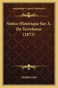 Paperback Notice Historique Sur A. De Terrebasse (1873) [French] Book