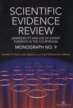Paperback Scientific Evidence Review, Monograph No. 9: Admissibility and the Use of Expert Evidence in the Courtroom Book