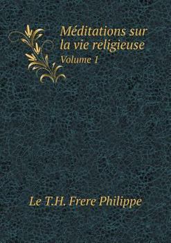 Paperback M?ditations sur la vie religieuse Volume 1 [French] Book