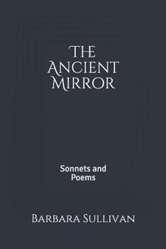 Paperback The Ancient Mirror: Sonnets and Poems Book