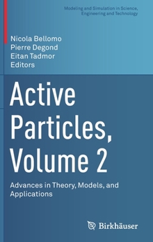 Hardcover Active Particles, Volume 2: Advances in Theory, Models, and Applications Book