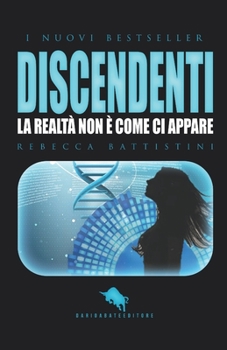 Paperback Discendenti: La Realtà Non È Come CI Appare [Italian] Book