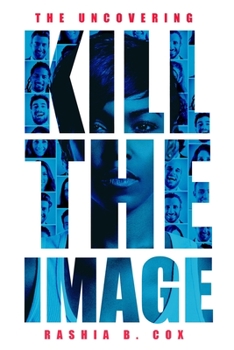 Paperback The Uncovering: Kill the Image Book