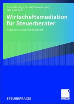 Paperback Wirtschaftsmediation Für Steuerberater: Mediation ALS Neues Beratungsfeld [German] Book