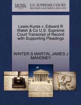 Lewis-Kures v. Edward R Walsh & Co U.S. Supreme Court Transcript of Record with Supporting Pleadings