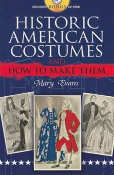 Paperback Historic American Costumes and How to Make Them [With CDROM] Book