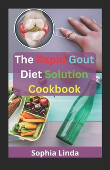 Paperback The Rapid Gout Diet Solution Cookbook: New Guides To Gout Cure And Wayouts Book
