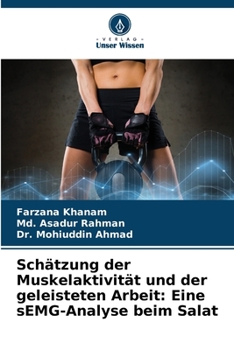 Schätzung der Muskelaktivität und der geleisteten Arbeit: Eine sEMG-Analyse beim Salat