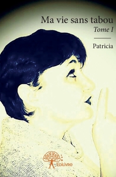 Paperback Ma vie sans tabou - Tome 1 [French] Book