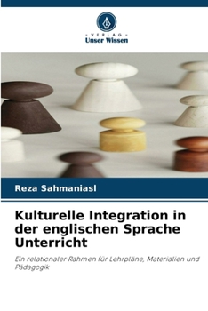 Kulturelle Integration in der englischen Sprache Unterricht (German Edition)