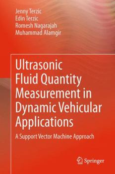 Paperback Ultrasonic Fluid Quantity Measurement in Dynamic Vehicular Applications: A Support Vector Machine Approach Book