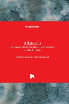 Hardcover Aflatoxins: Occurrence, Detoxification, Determination and Health Risks Book