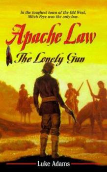Paperback The Lonely Gun (Apache Law, 1) Book