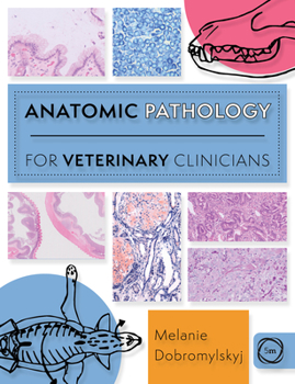 Paperback Anatomic Pathology for Veterinary Clinicians Book