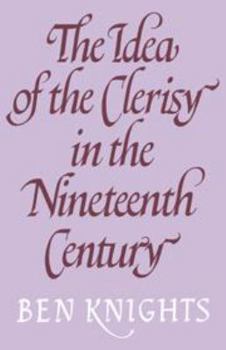 Hardcover The Idea of the Clerisy in the Nineteenth Century Book