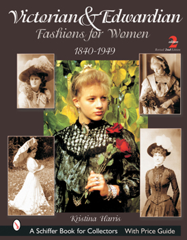 Paperback Victorian & Edwardian Fashions for Women: 1840-1919 Book