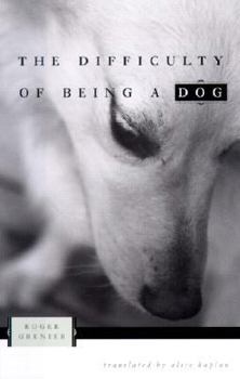 Hardcover The Difficulty of Being a Dog Book