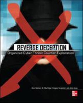 Paperback Reverse Deception: Organized Cyber Threat Counter-Exploitation Book