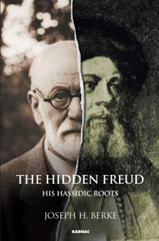 Paperback The Hidden Freud: His Hassidic Roots Book