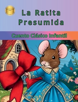 La Ratita Presumida Cuento corto clásico infantil (Primeros Cuentos) (Spanish Edition)