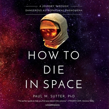 Audio CD How to Die in Space Lib/E: A Journey Through Dangerous Astrophysical Phenomena Book