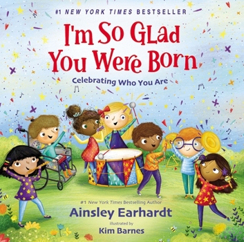 Hardcover I'm So Glad You Were Born: Celebrating Who You Are Book