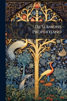 Paperback De Sermone Propertiano: Specimem Primum... [Latin] Book