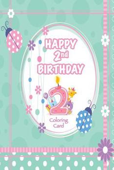 Paperback Happy 2nd Birthday Coloring Card Book