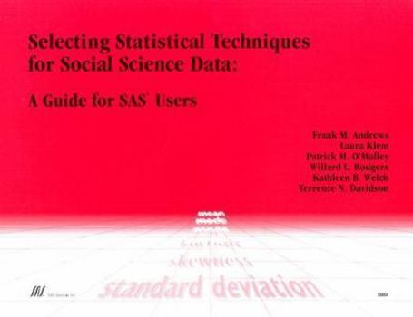 Paperback Selecting Statistical Techniques for Social Science Data: A Guide for SAS Users Book