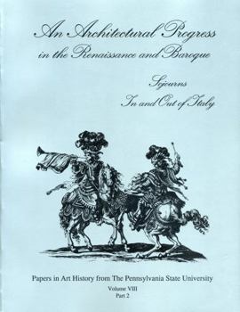 An Architectural Progress in the Renaissance and Baroque: Sojourns in and Out of Italy
