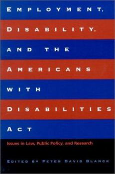 Paperback Employment, Disability, and the Americans with Disabilities ACT: Issues in Law, Public Policy, and Research Book